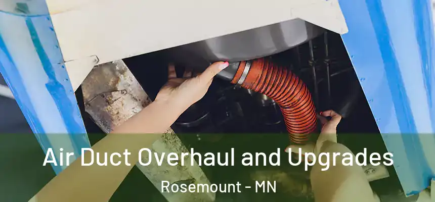 Air Duct Overhaul and Upgrades Rosemount - MN