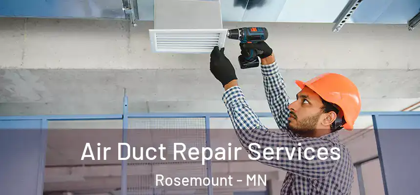  Air Duct Repair Services Rosemount - MN