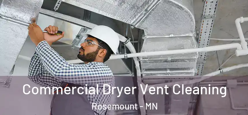  Commercial Dryer Vent Cleaning Rosemount - MN