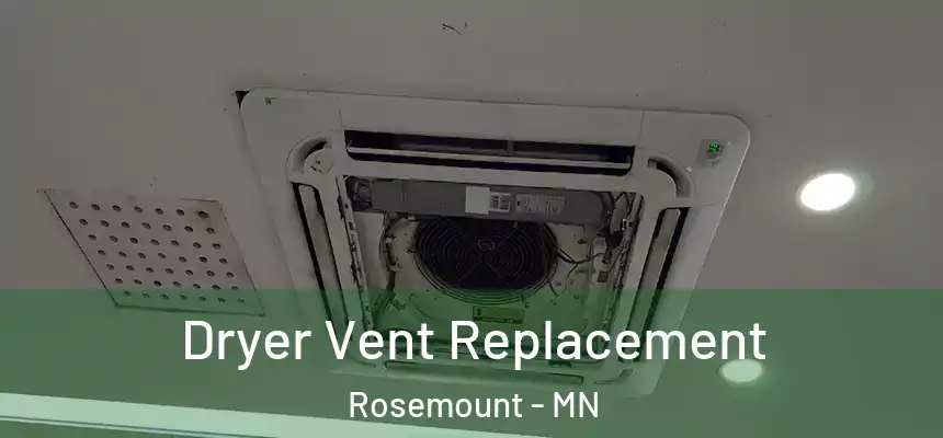  Dryer Vent Replacement Rosemount - MN