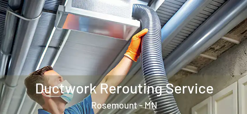  Ductwork Rerouting Service Rosemount - MN