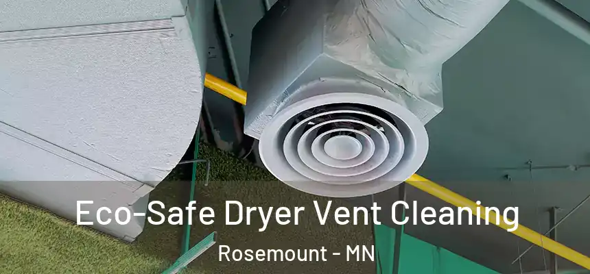  Eco-Safe Dryer Vent Cleaning Rosemount - MN