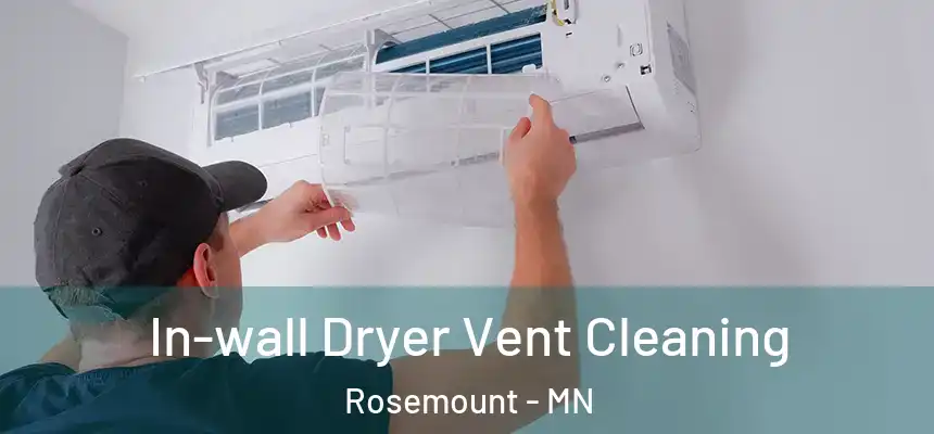  In-wall Dryer Vent Cleaning Rosemount - MN