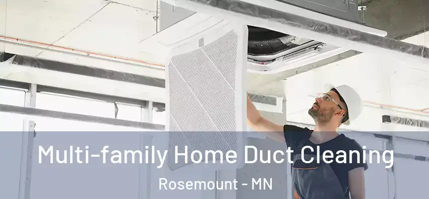 Multi-family Home Duct Cleaning Rosemount - MN