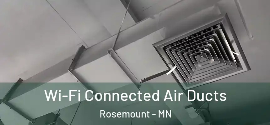  Wi-Fi Connected Air Ducts Rosemount - MN